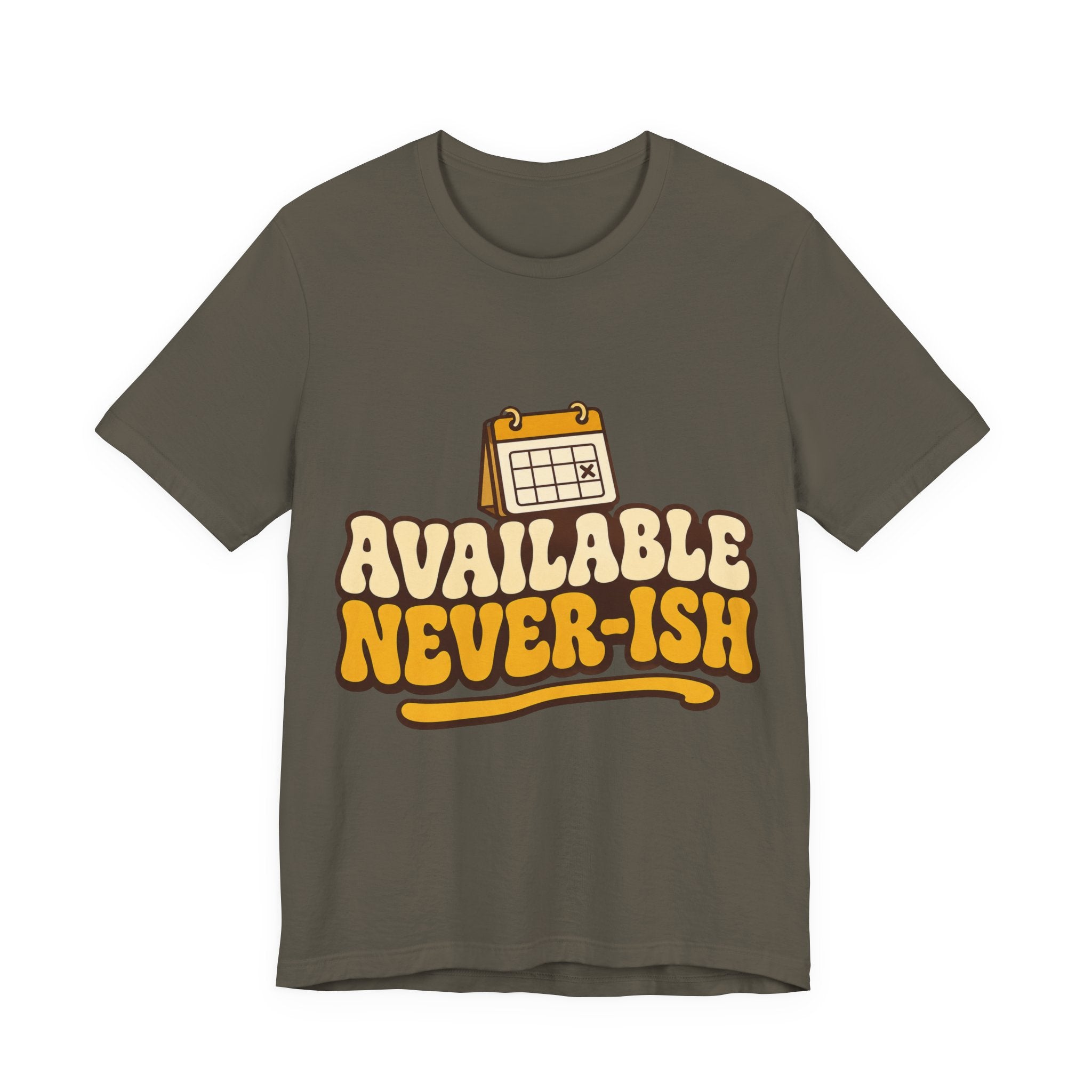 Available Never-ish Unisex T-Shirt