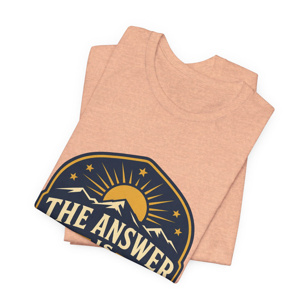 The Answer Is Home Unisex T-Shirt