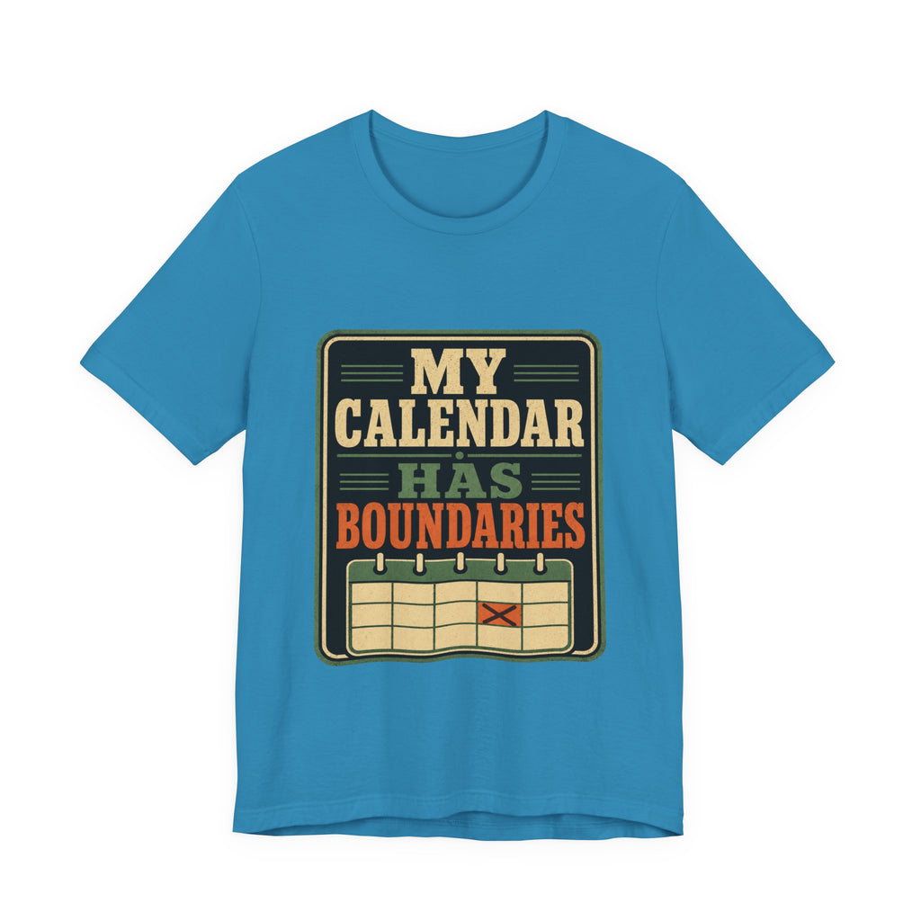 My Calendar Has Boundaries Unisex T-Shirt