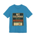 My Calendar Has Boundaries Unisex T-Shirt