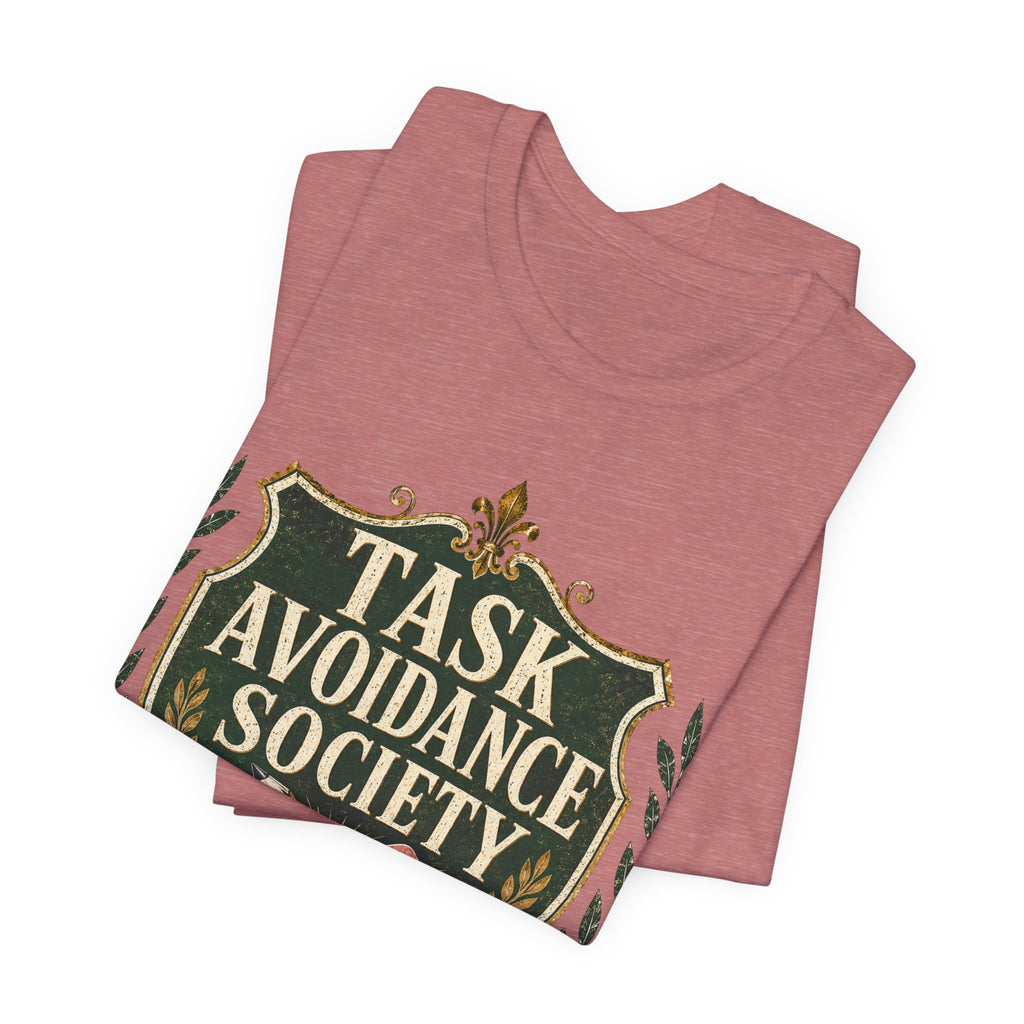 Task Avoidance Society Unisex T-Shirt