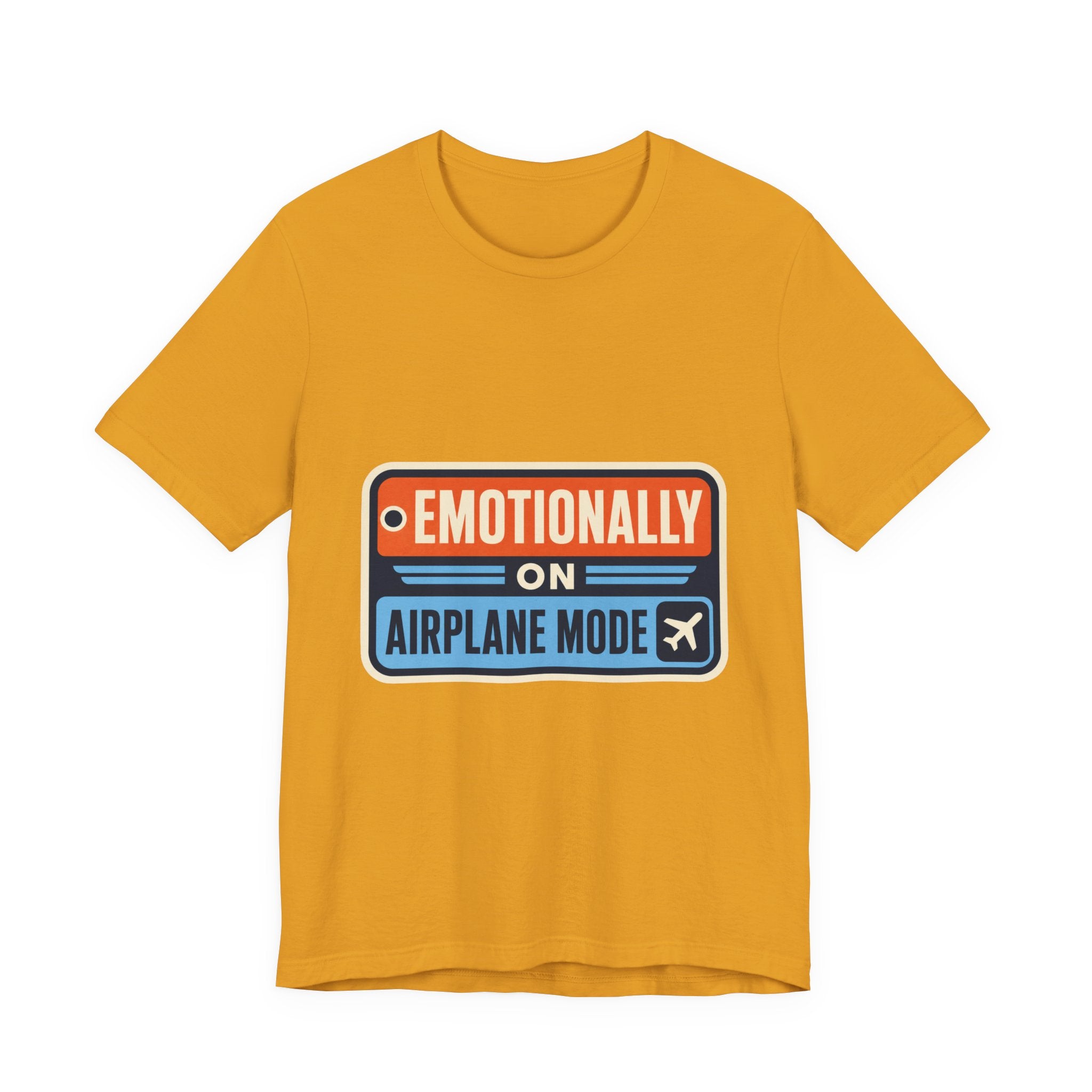 Emotionally On Airplane Mode Unisex T-Shirt