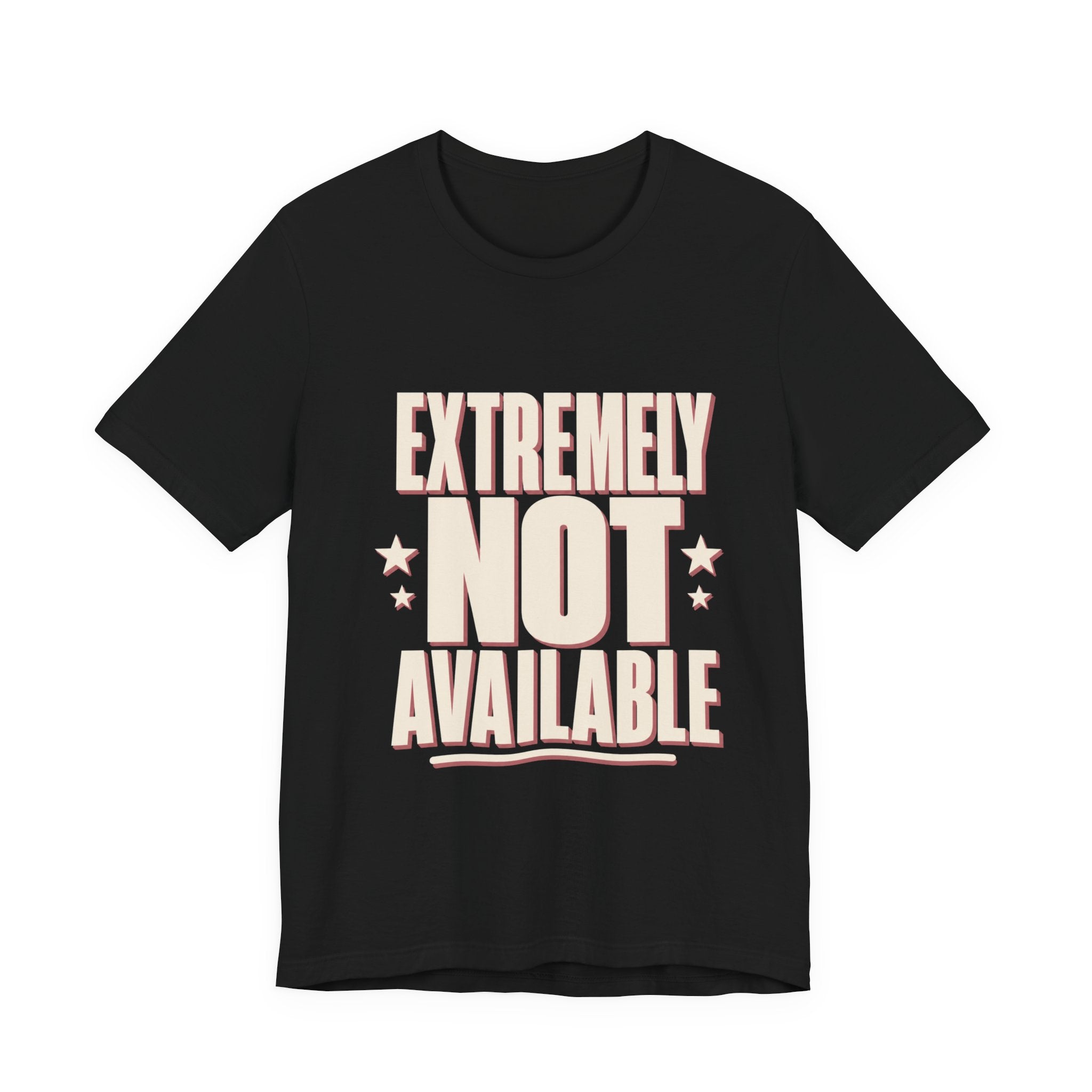 Extremely Not Available Unisex T-Shirt