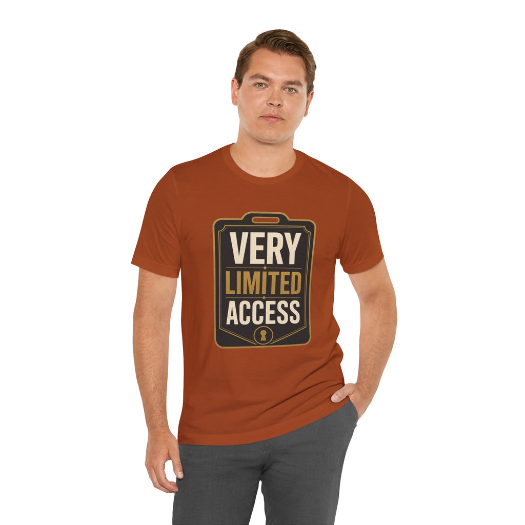 Very Limited Access Unisex T-Shirt