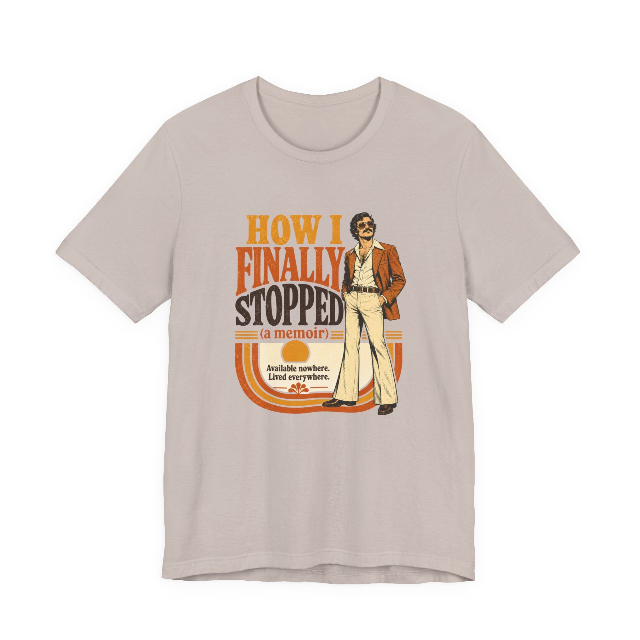How I Finally Stopped A Memoir Unisex T-Shirt