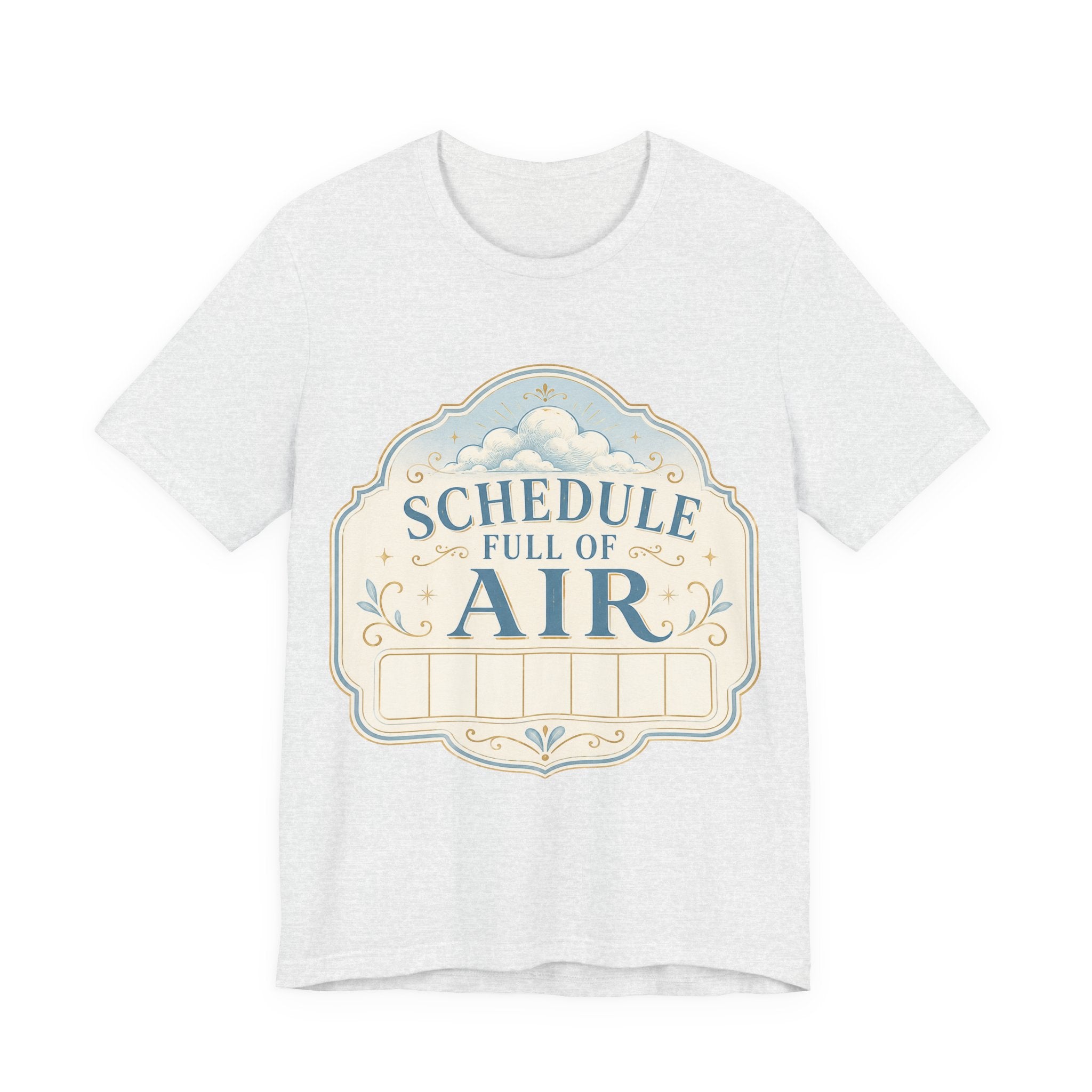 Schedule Full Of Air Unisex T-Shirt
