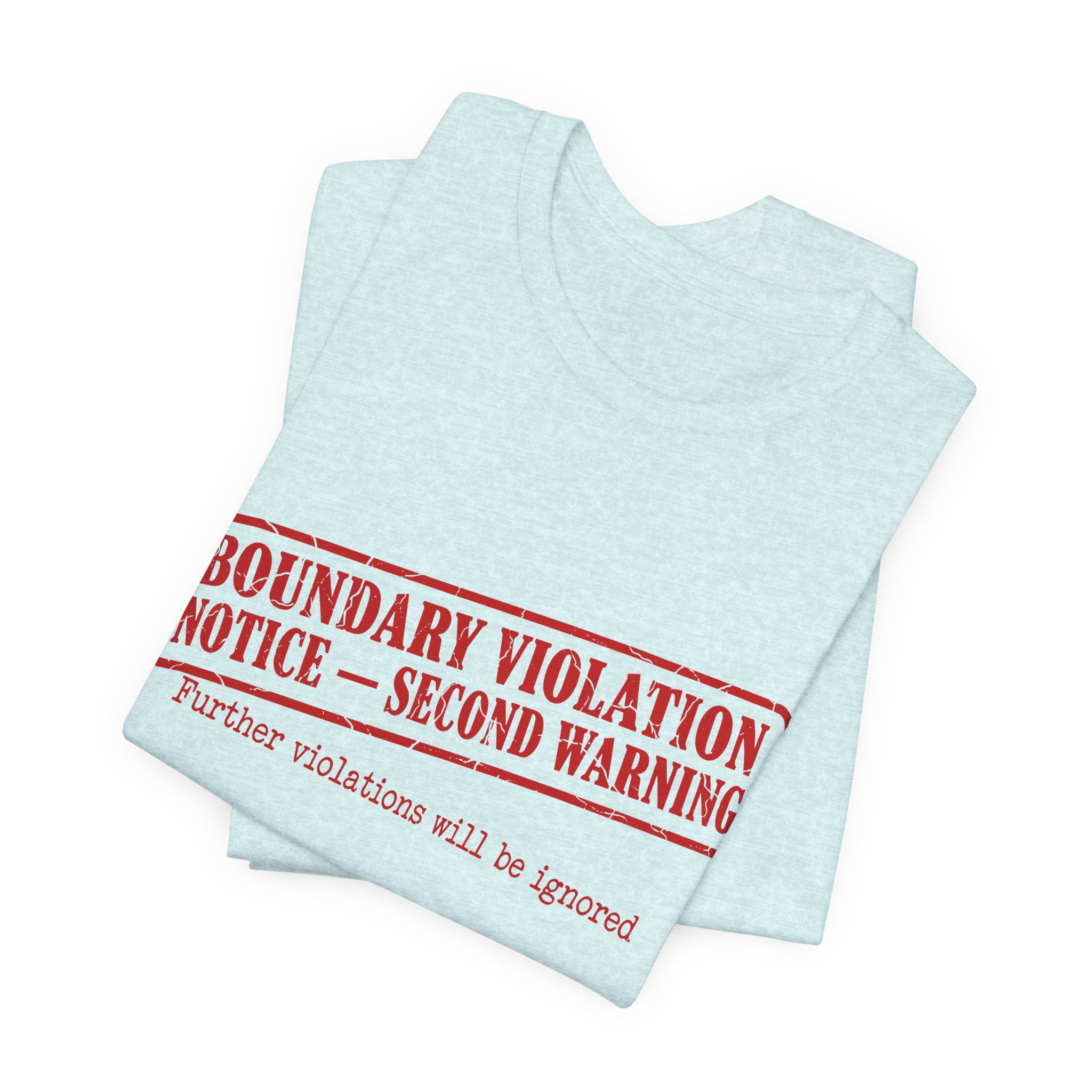 Boundary Violation Notice Unisex T-Shirt