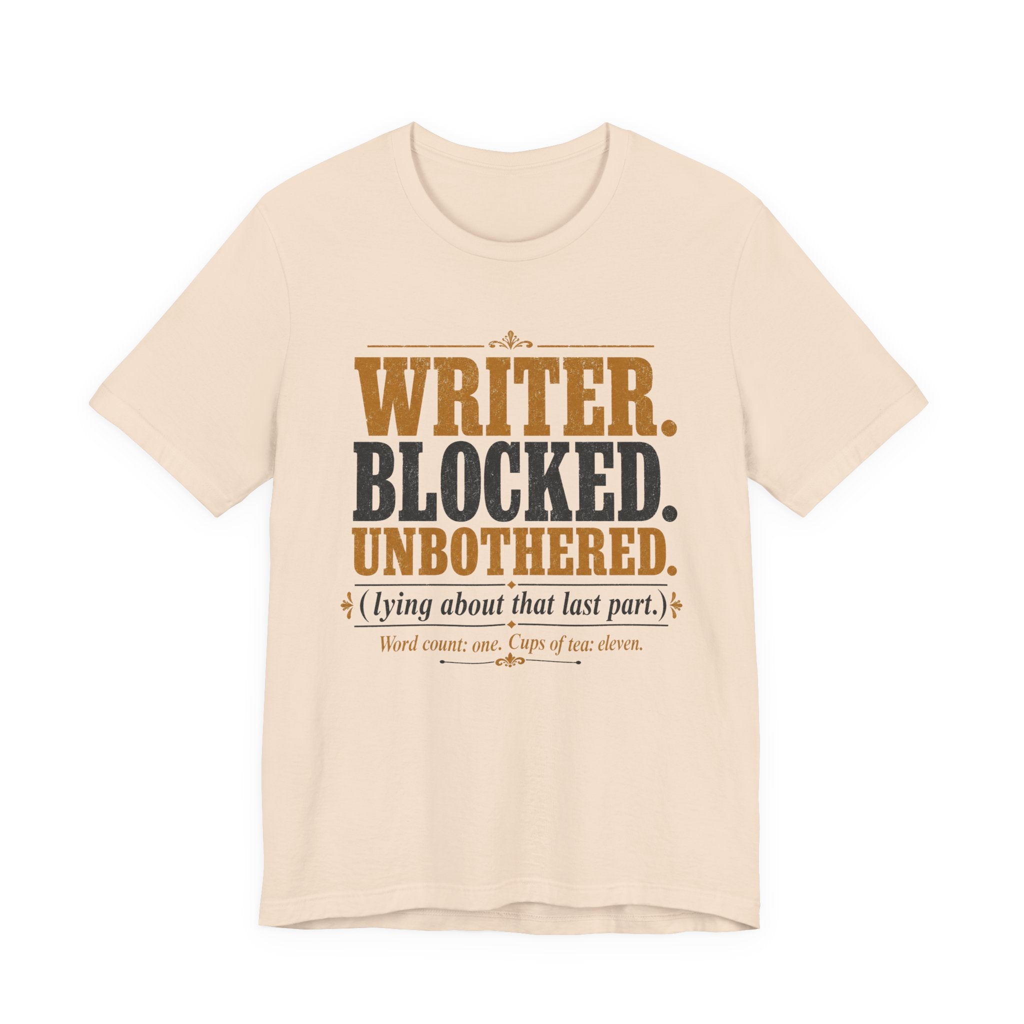 Writer. Blocked. Unbothered. Unisex T-Shirt