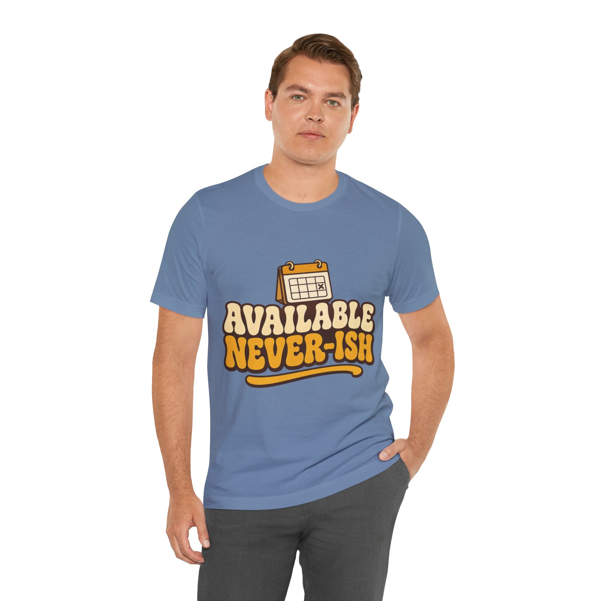 Available Never-ish Unisex T-Shirt