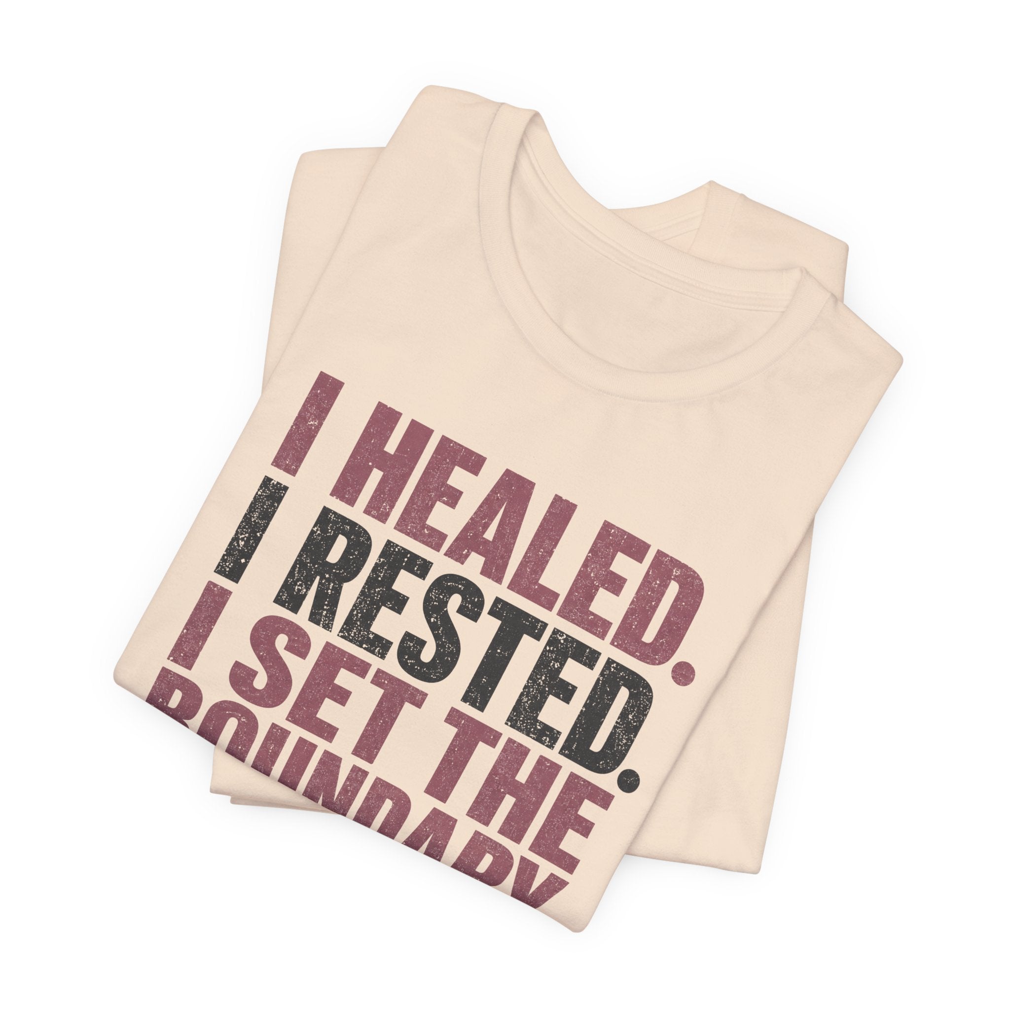 I Healed I Rested I Set The Boundary Unisex T-Shirt