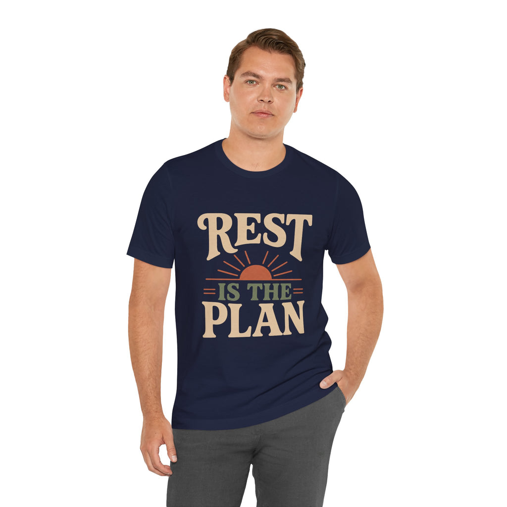 Rest Is The Plan Unisex T-Shirt