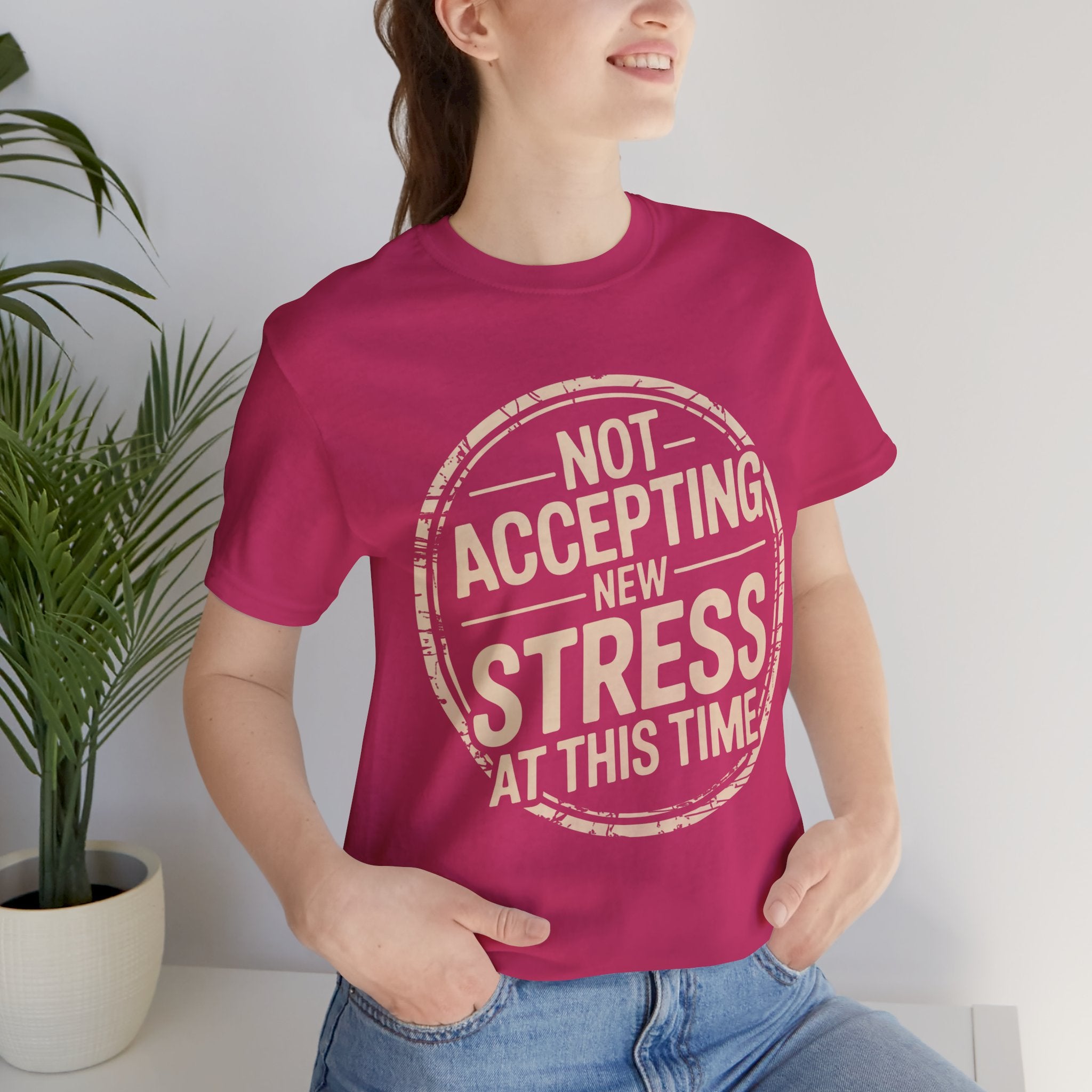 NOT ACCEPTING NEW STRESS AT THIS TIME