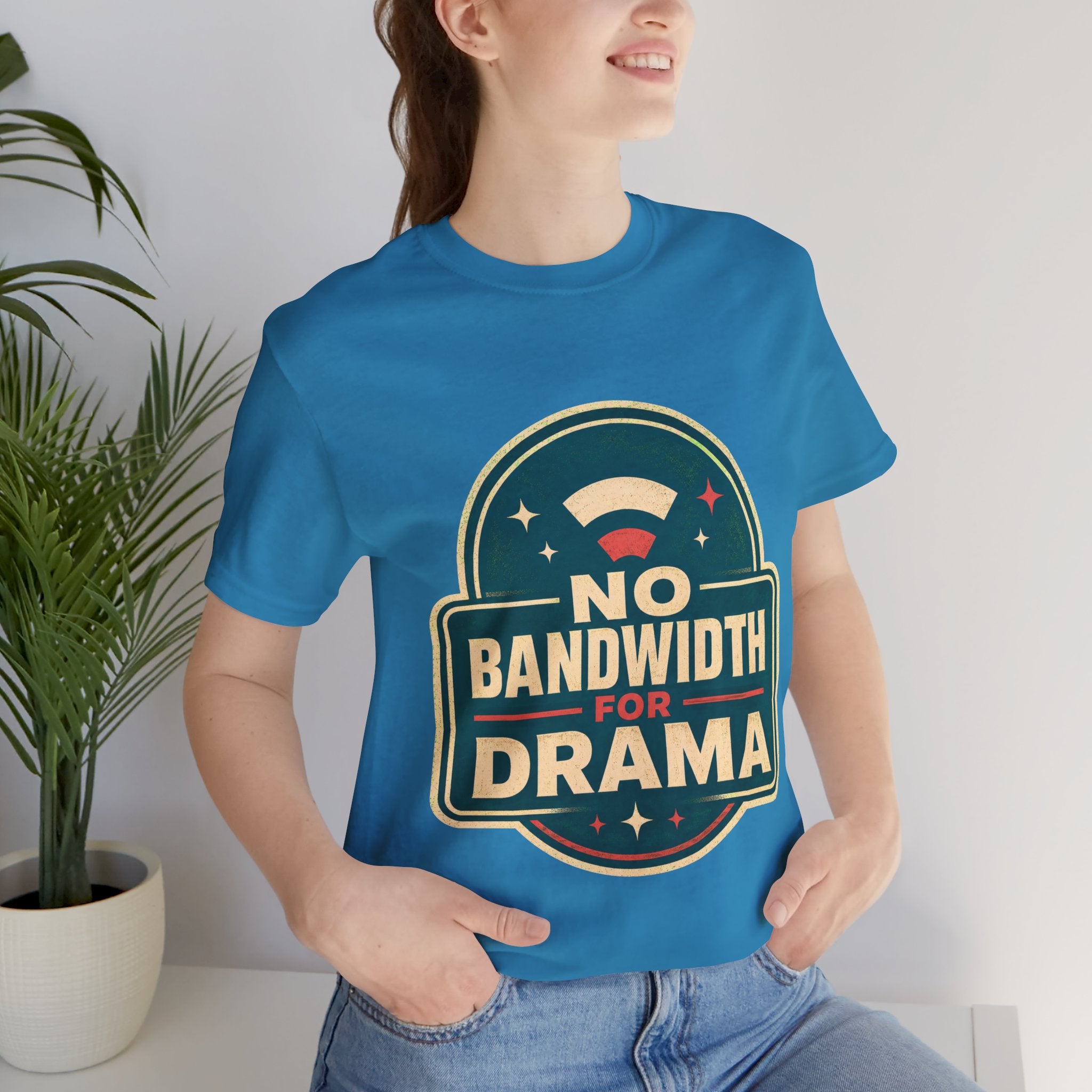 No Bandwidth For Drama Unisex T-Shirt