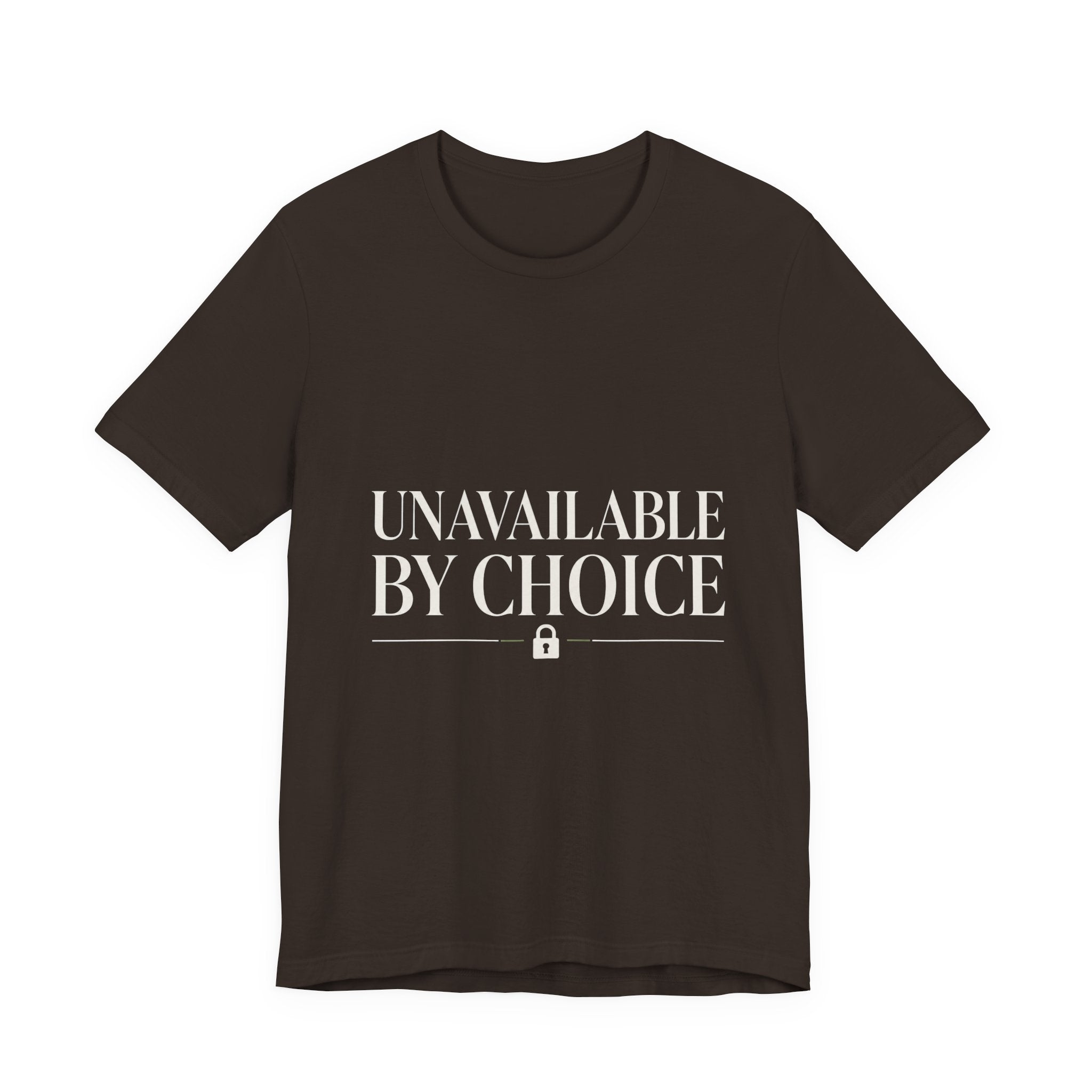 Unavailable By Choice Unisex T-Shirt