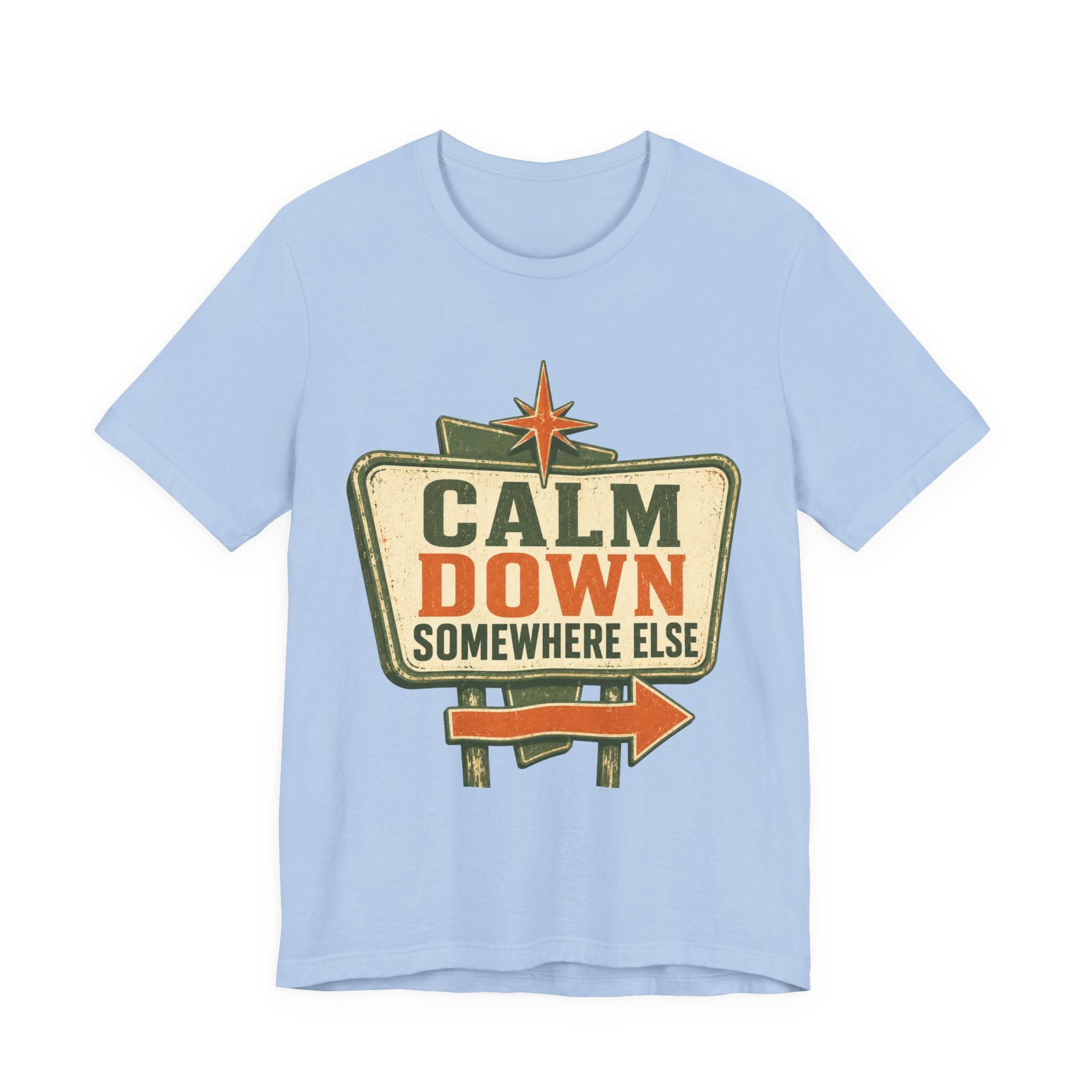 Calm Down Somewhere Else Unisex T-Shirt