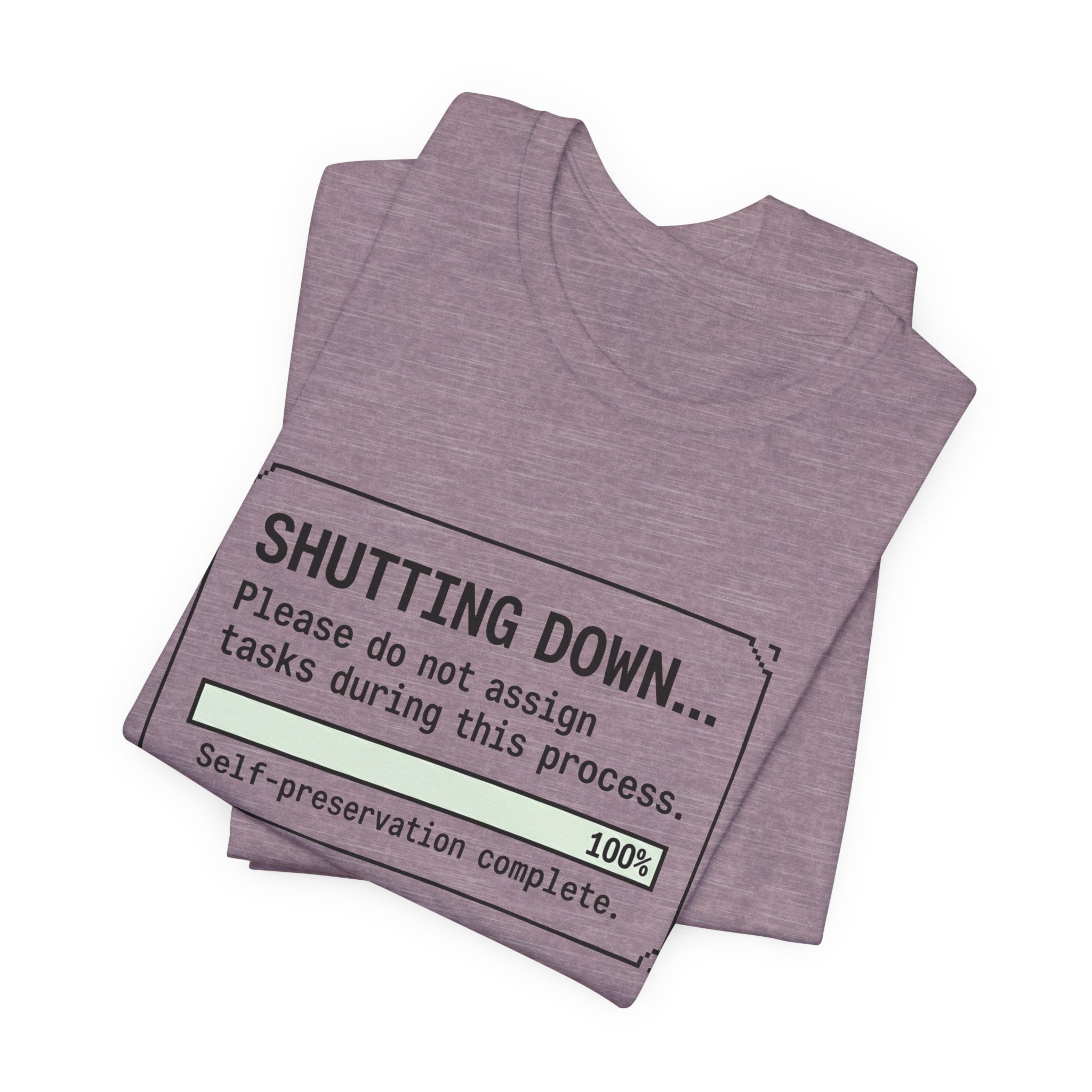 Shutting Down Please Do Not Assign Tasks Unisex T-Shirt