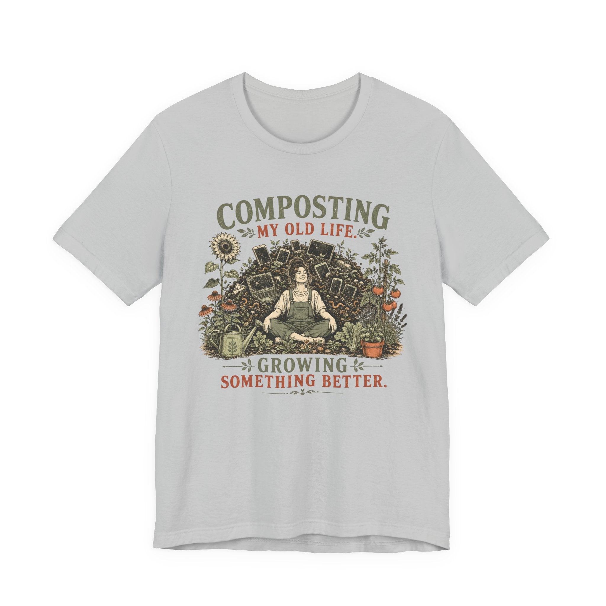 Composting My Old Life Growing Something Better Unisex T-Shirt