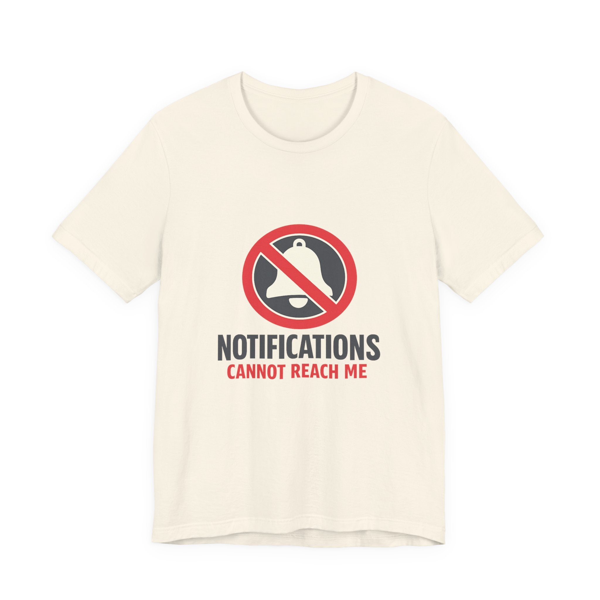 Notifications Cannot Reach Me Unisex T-Shirt