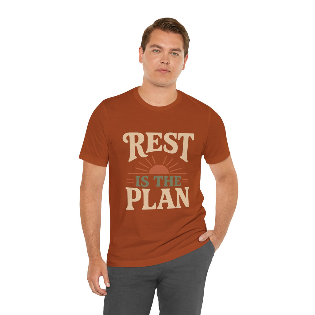 Rest Is The Plan Unisex T-Shirt