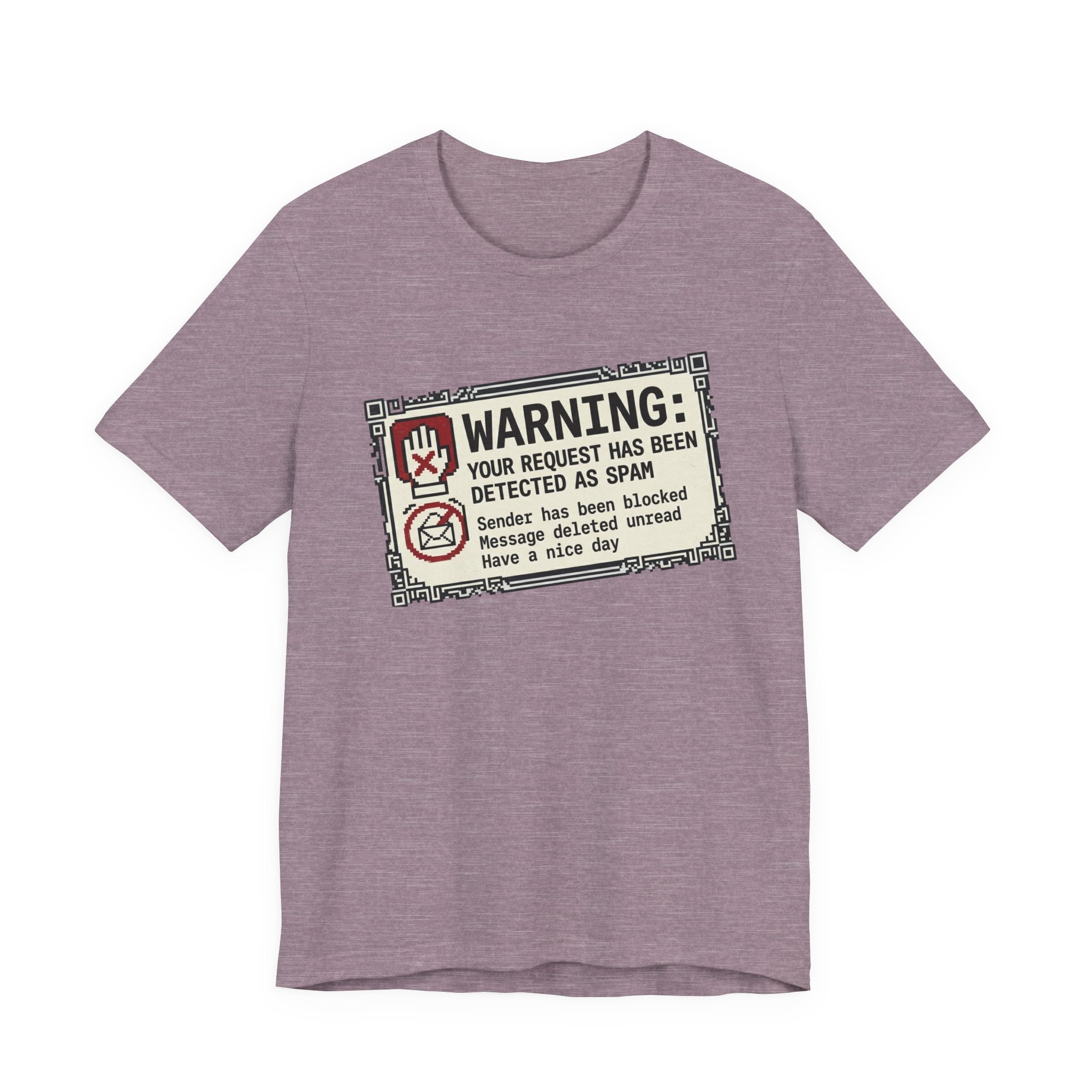 Warning: Your Request Has Been Detected as Spam Unisex T-Shirt