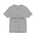 Downtime Is Booked Unisex T-Shirt