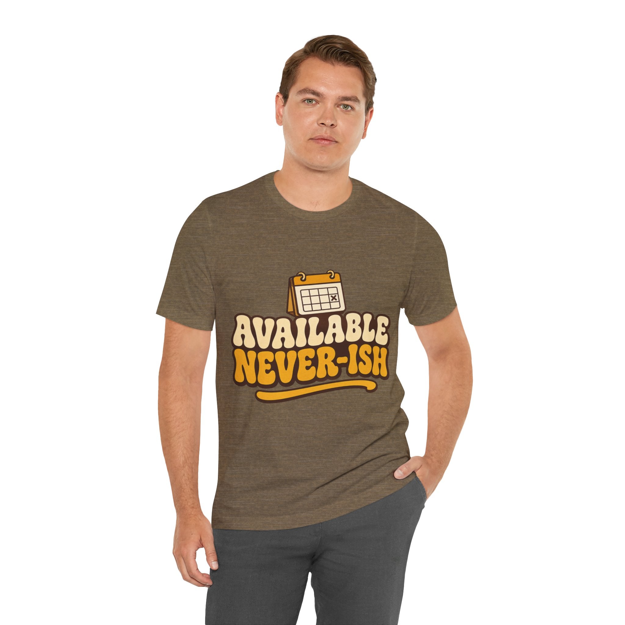Available Never-ish Unisex T-Shirt