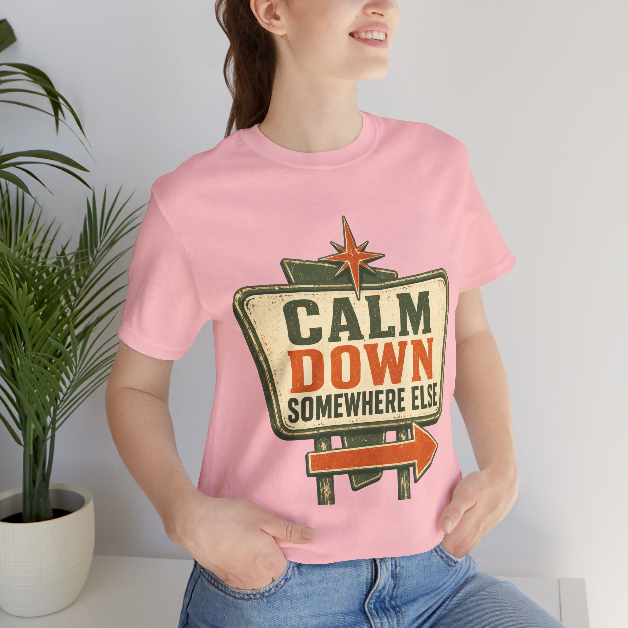 Calm Down Somewhere Else Unisex T-Shirt