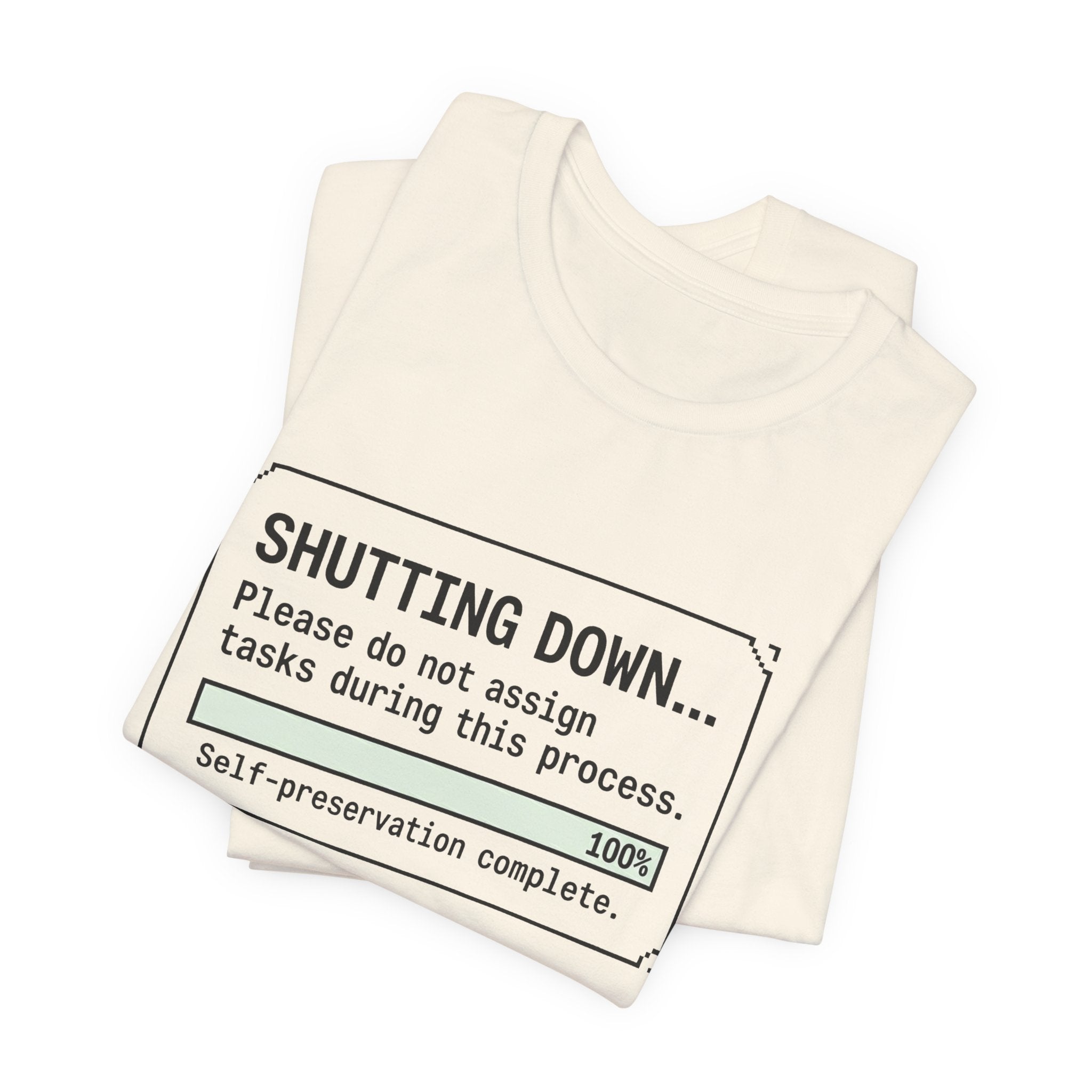 Shutting Down Please Do Not Assign Tasks Unisex T-Shirt