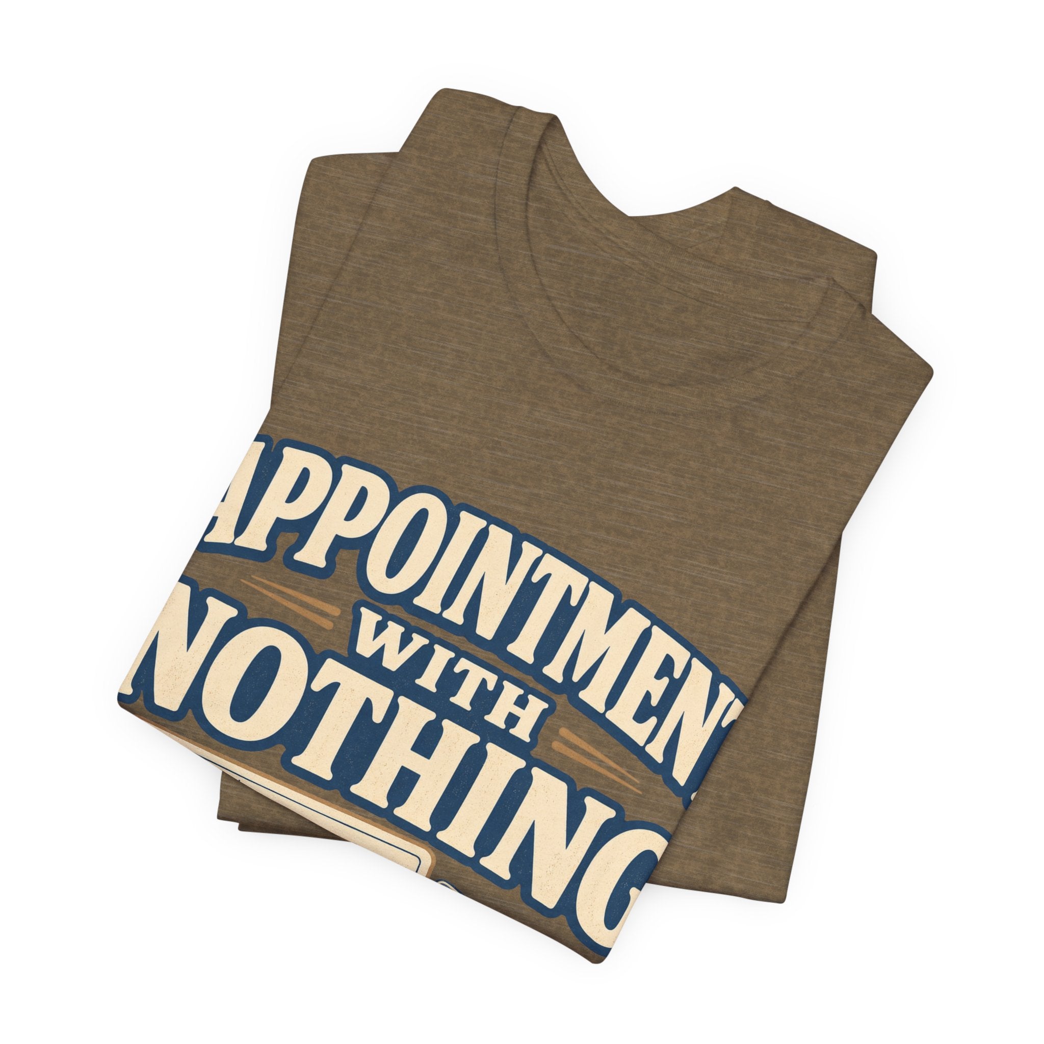 Appointment With Nothing Unisex T-Shirt