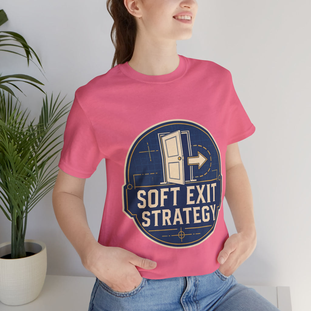 Soft Exit Strategy Unisex T-Shirt