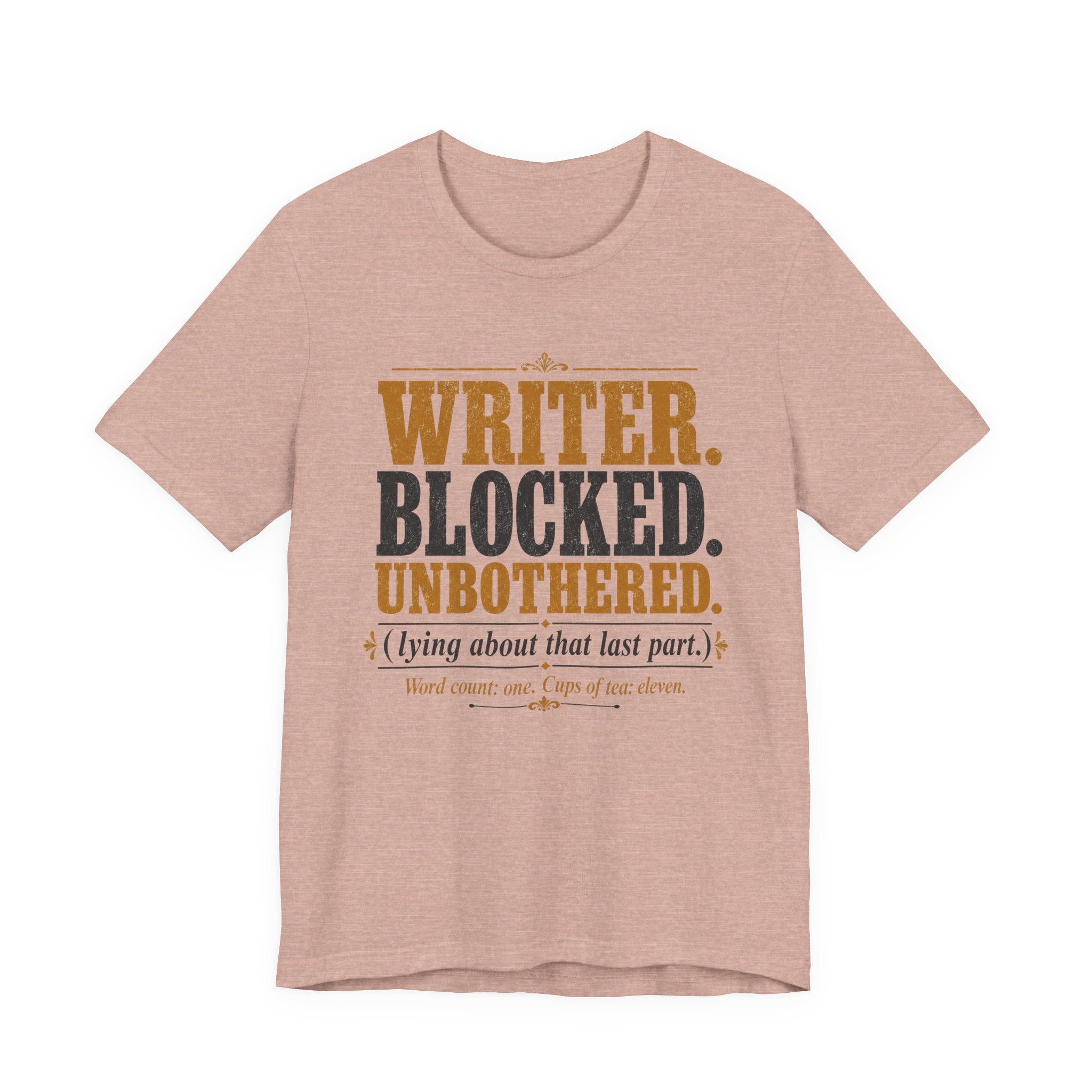 Writer. Blocked. Unbothered. Unisex T-Shirt