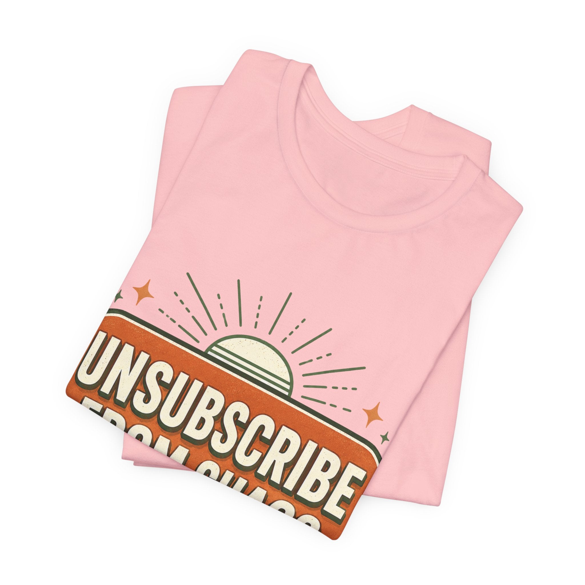 Unsubscribe From Chaos Unisex T-Shirt