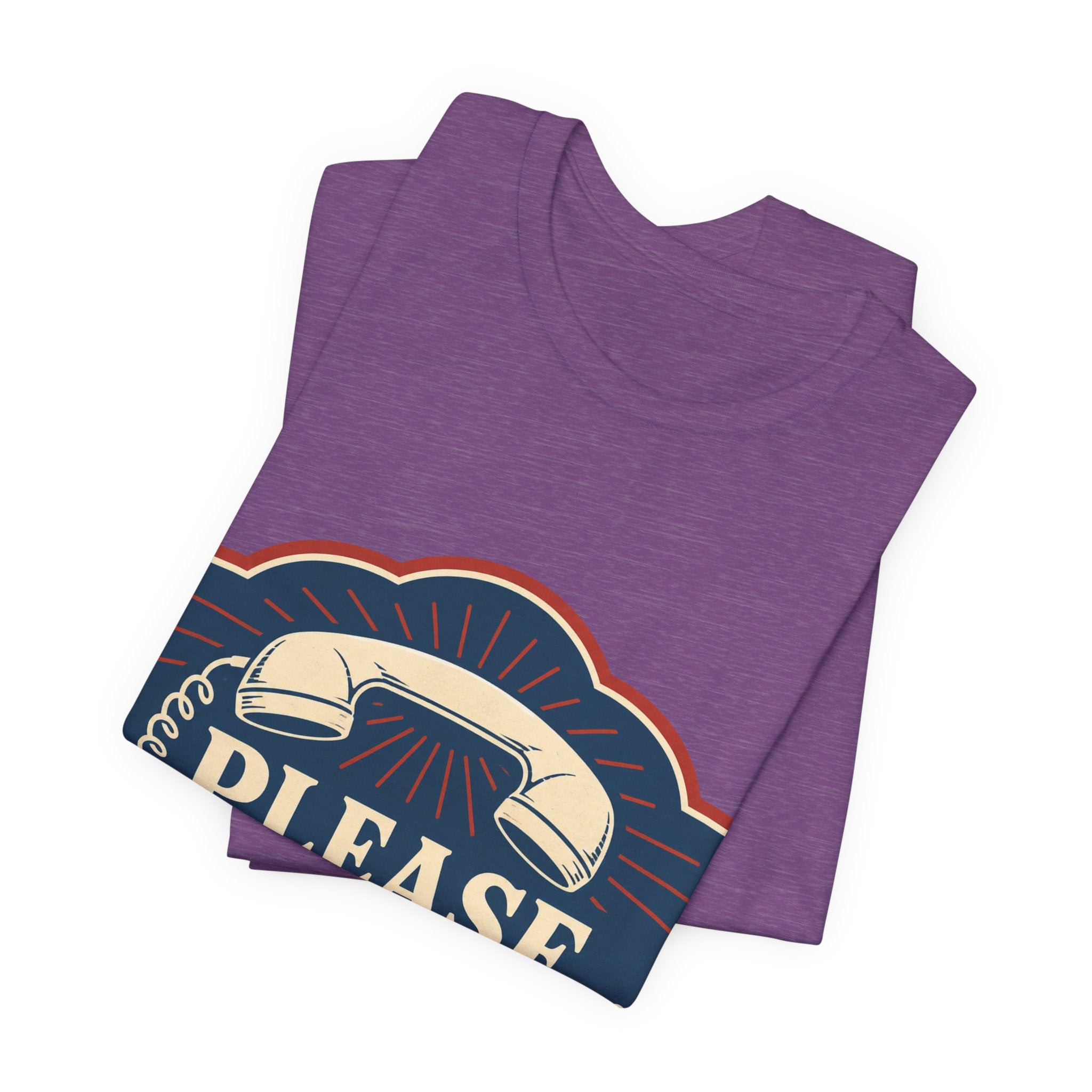 Please Hold Forever Unisex T-Shirt