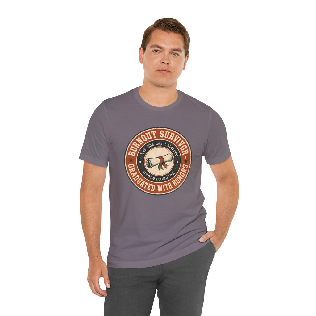 Burnout Survivor Graduated With Honors Unisex T-Shirt