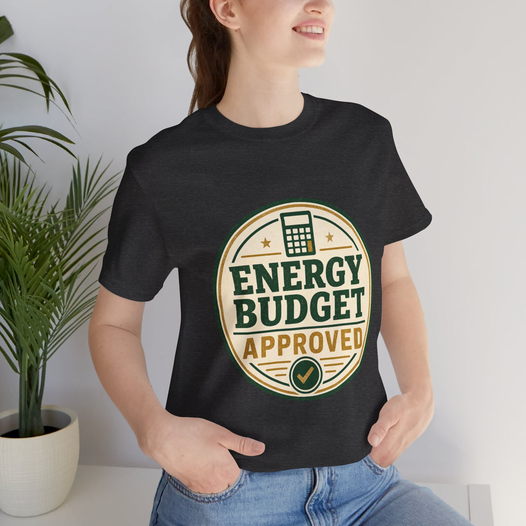 Energy Budget Approved Unisex T-Shirt