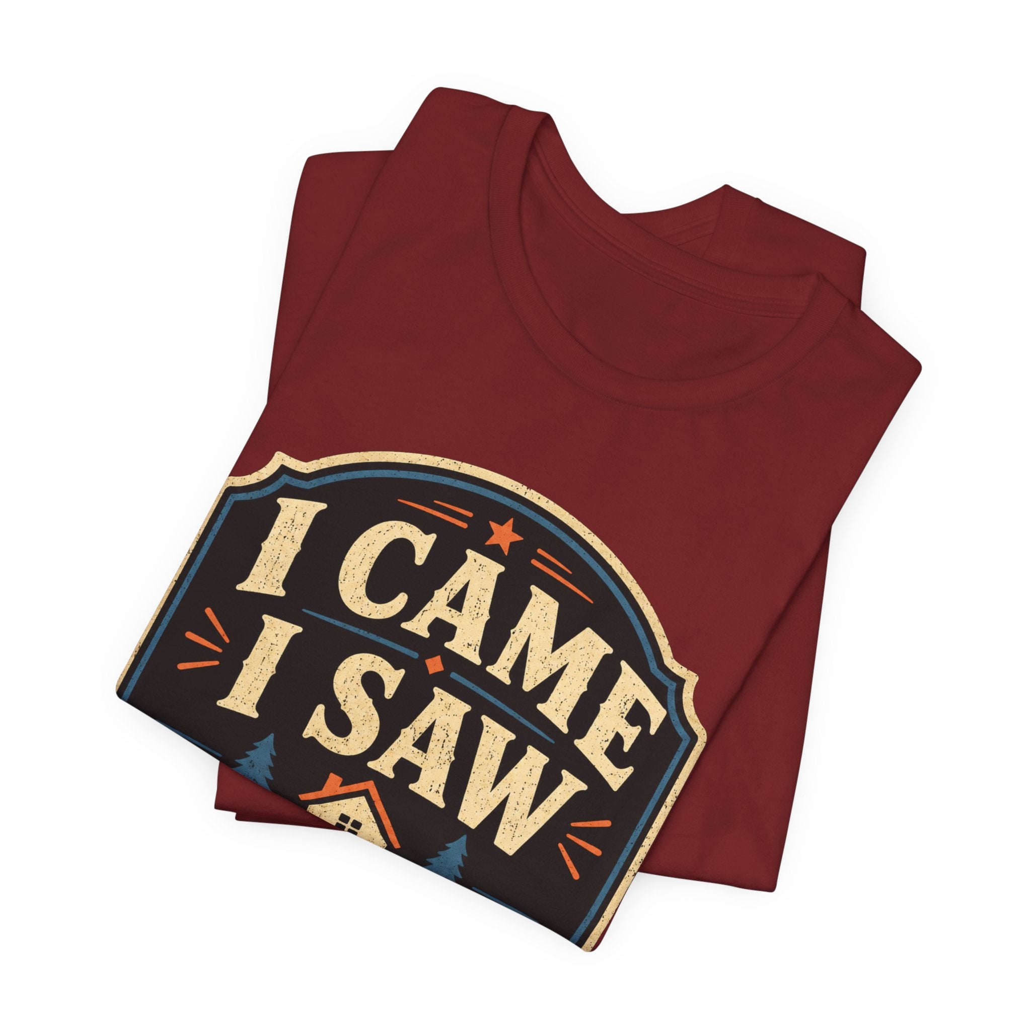 I Came I Saw I Went Home Unisex T-Shirt