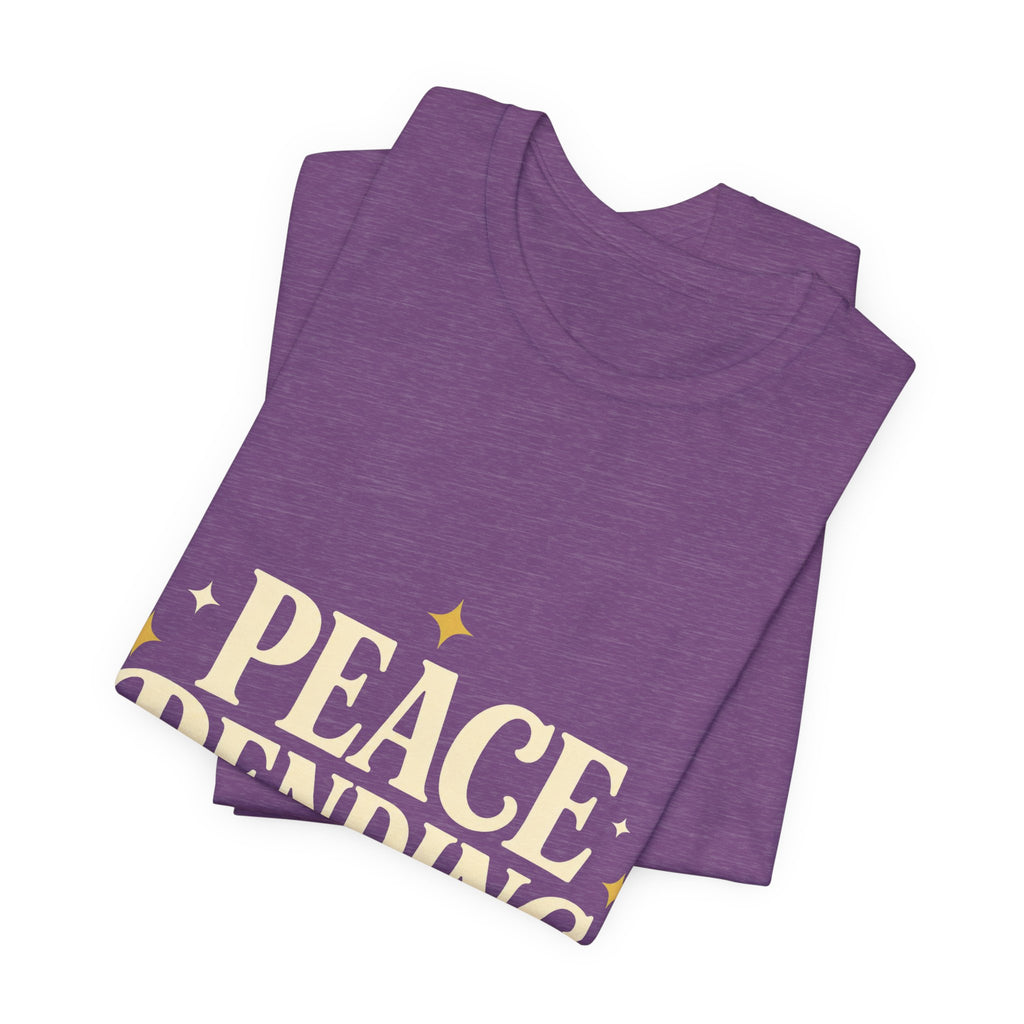 Peace Pending Unisex T-Shirt