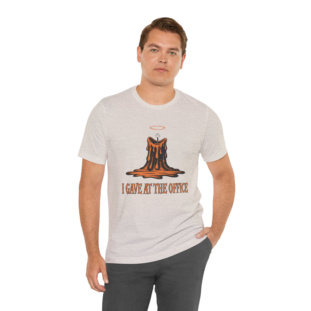 I Gave at the Office Tee