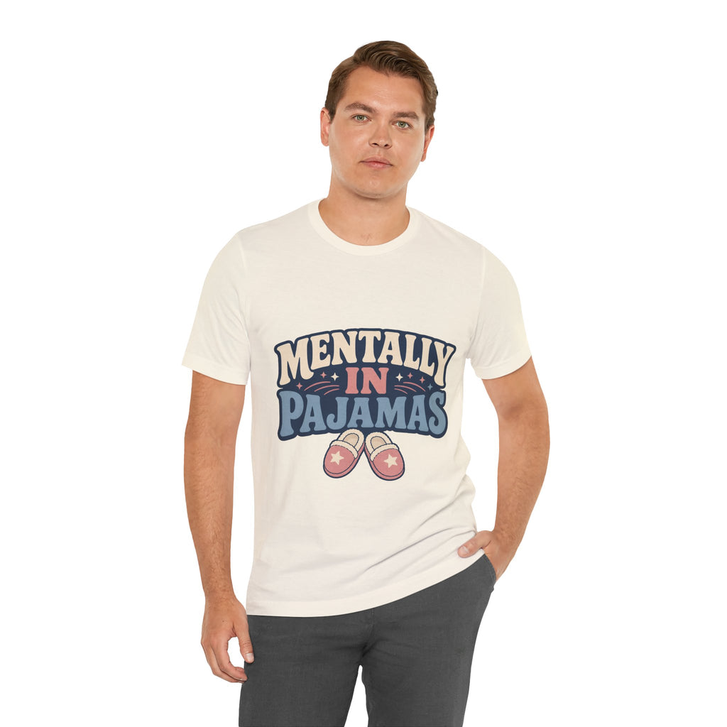 Mentally In Pajamas Unisex T-Shirt