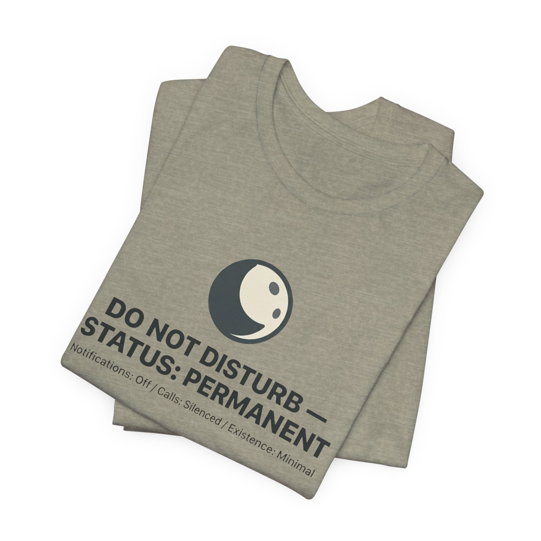 Do Not Disturb Status: Permanent Unisex T-Shirt