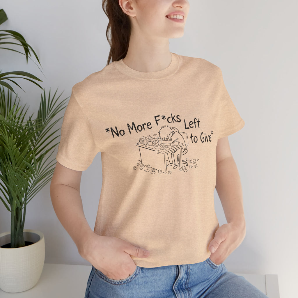Zero Fs Left to Give Unisex T-Shirt