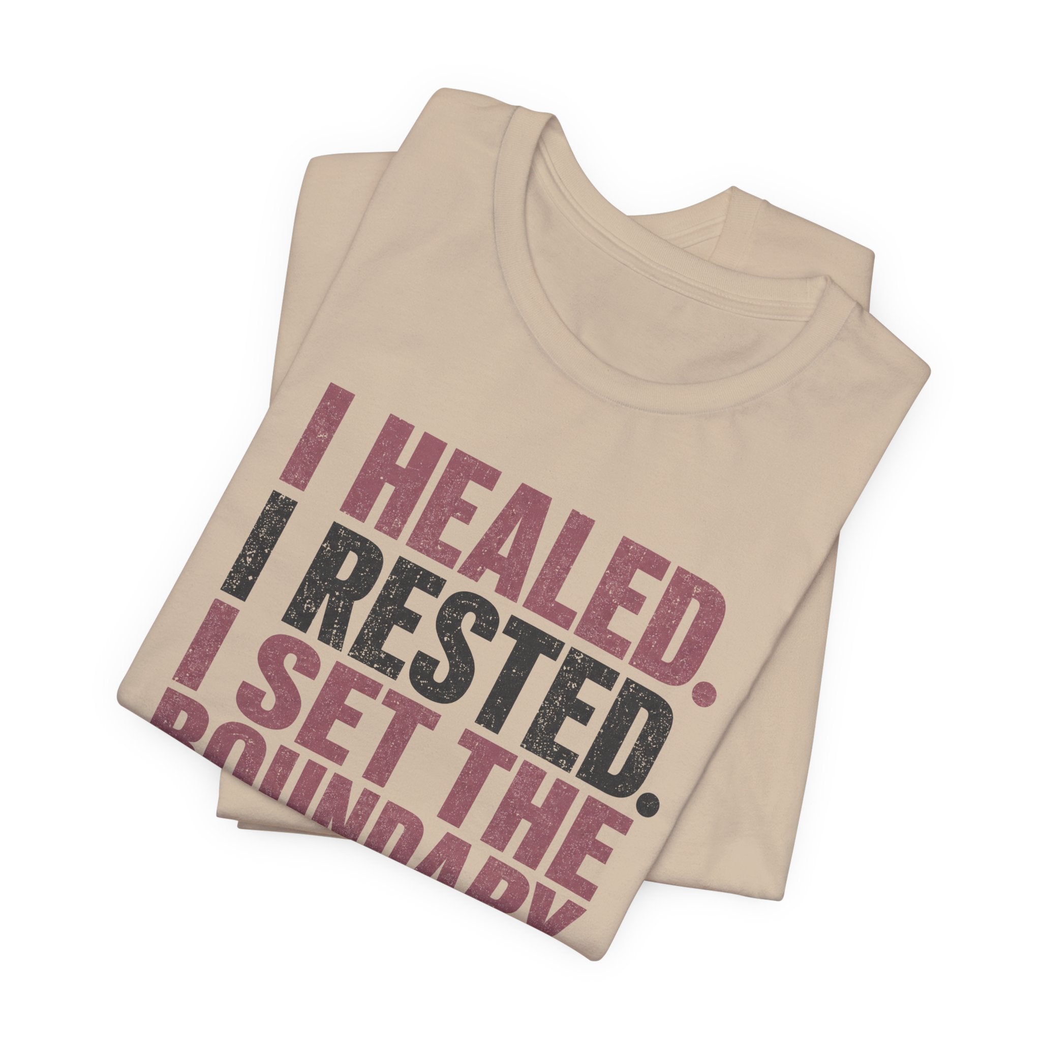 I Healed I Rested I Set The Boundary Unisex T-Shirt