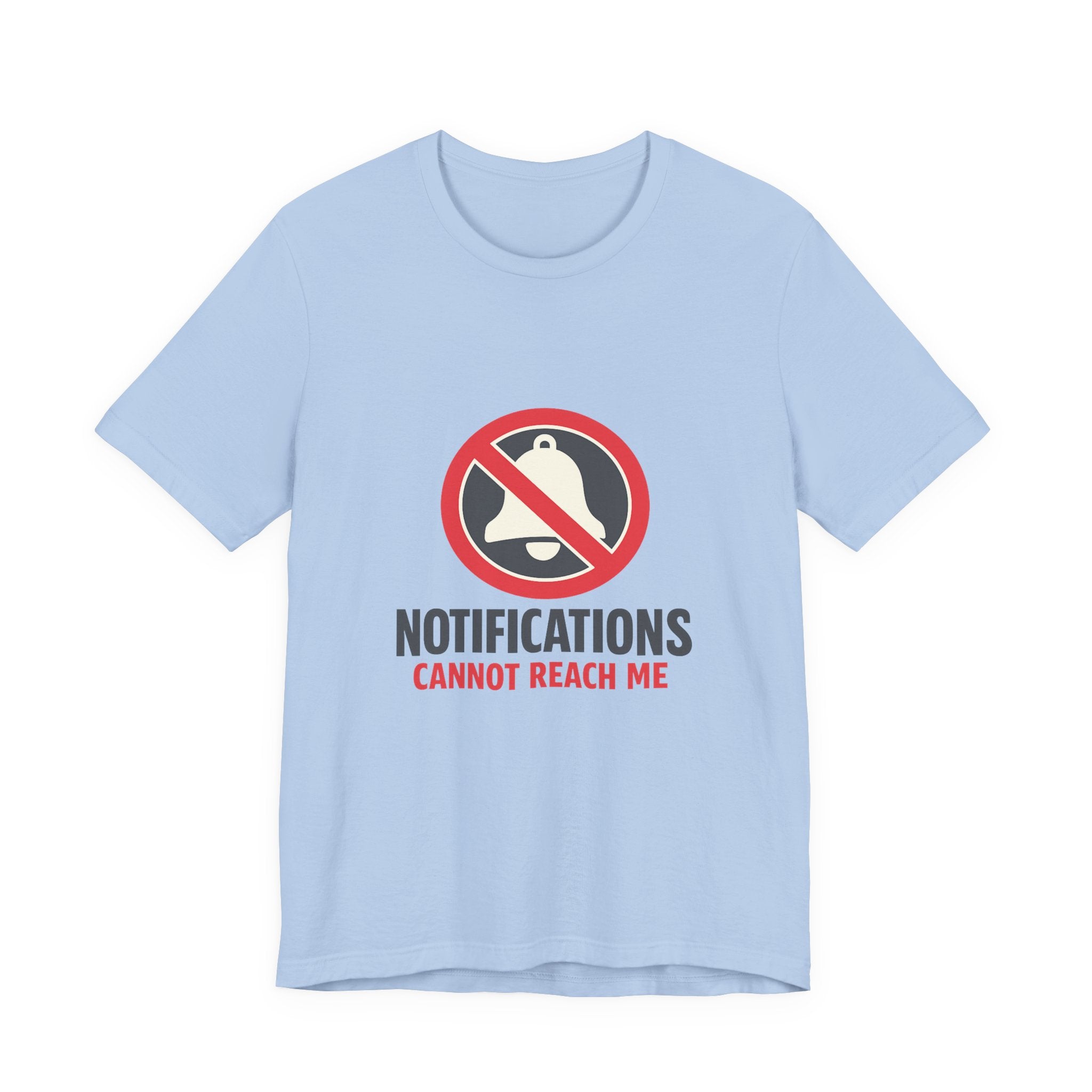 Notifications Cannot Reach Me Unisex T-Shirt