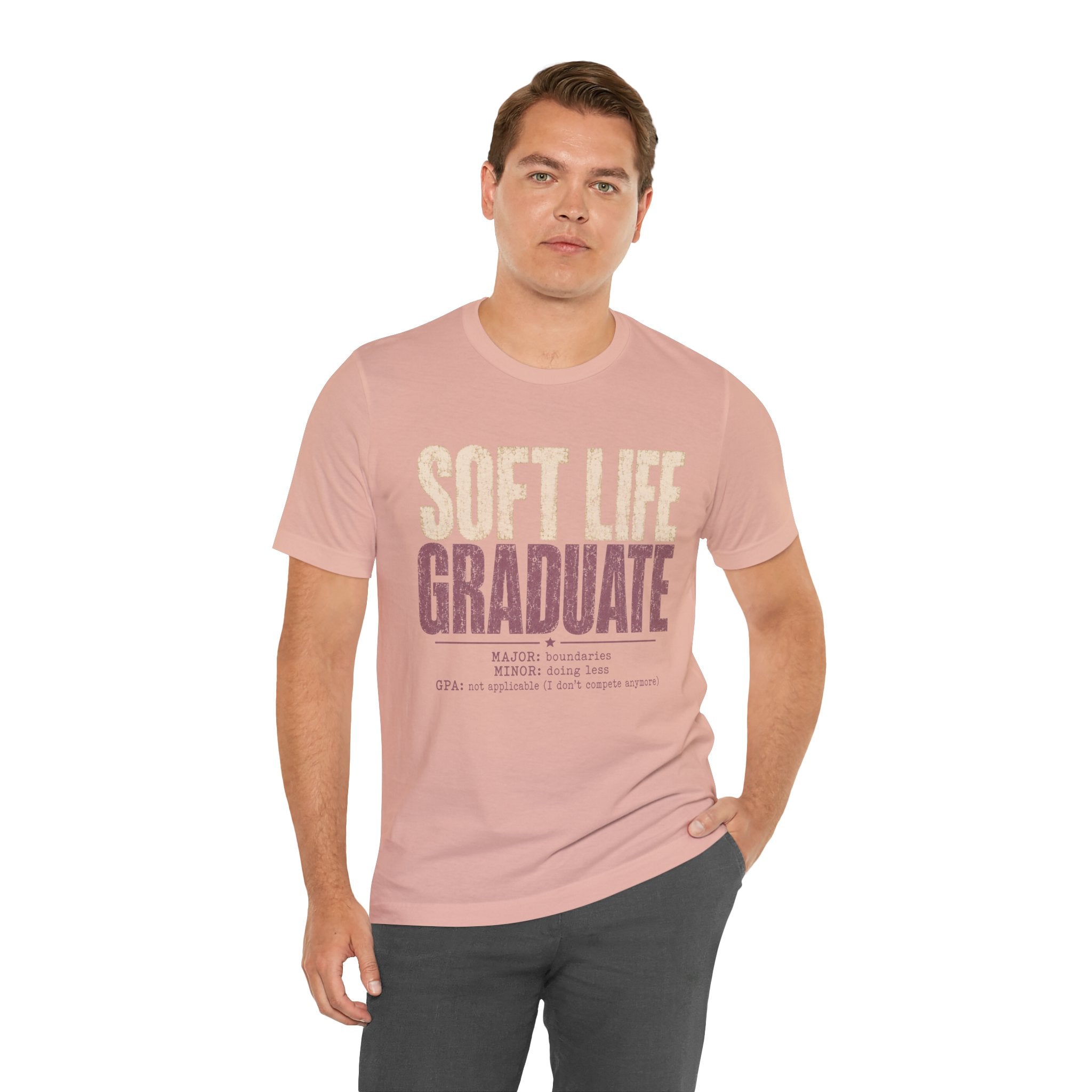 Soft Life Graduate Unisex T-Shirt