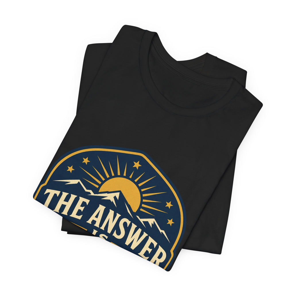 The Answer Is Home Unisex T-Shirt