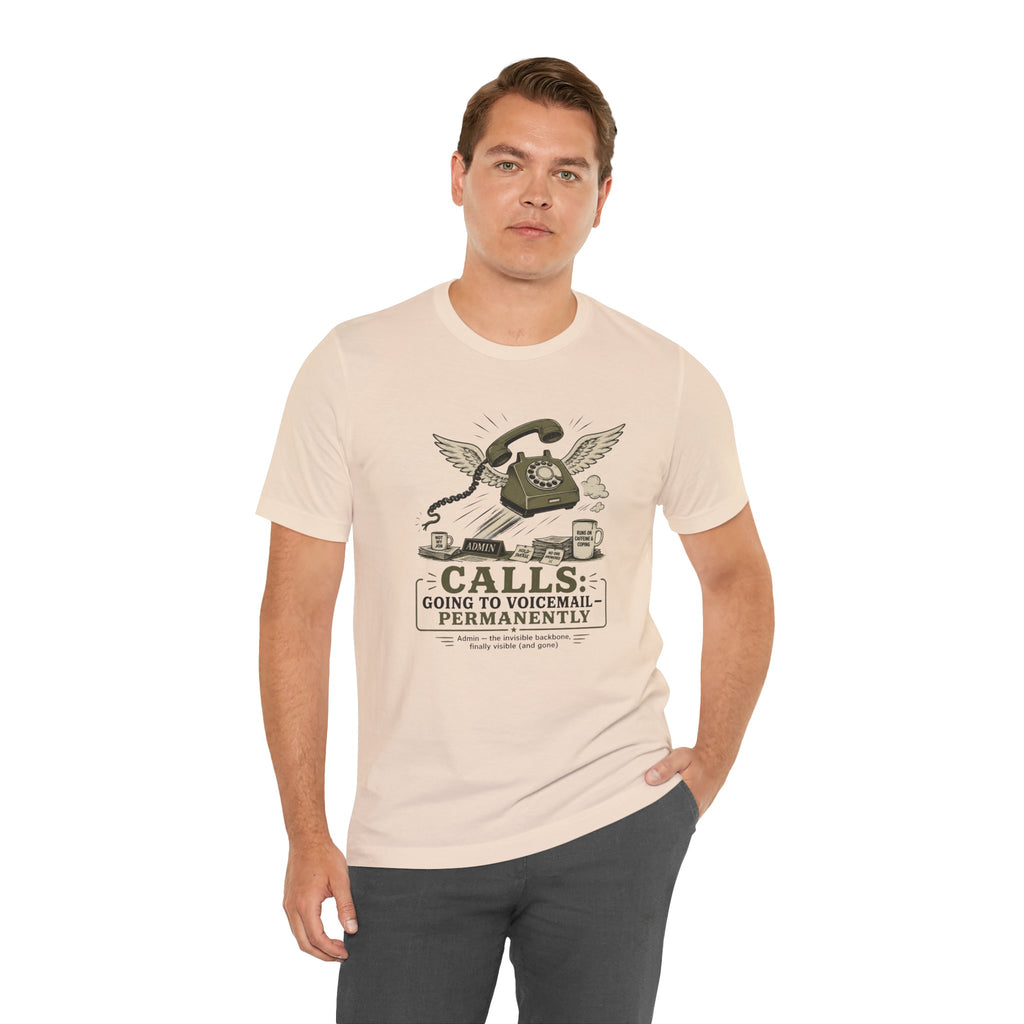 Calls Going to Voicemail Permanently Unisex T-Shirt
