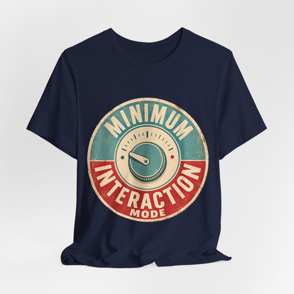 Minimum Interaction Mode Unisex T-Shirt
