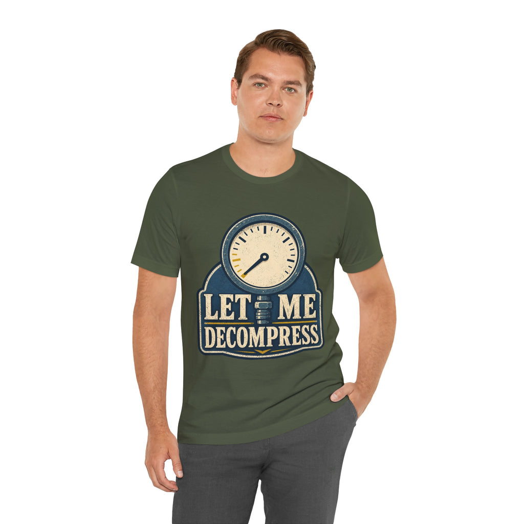 Let Me Decompress Unisex T-Shirt