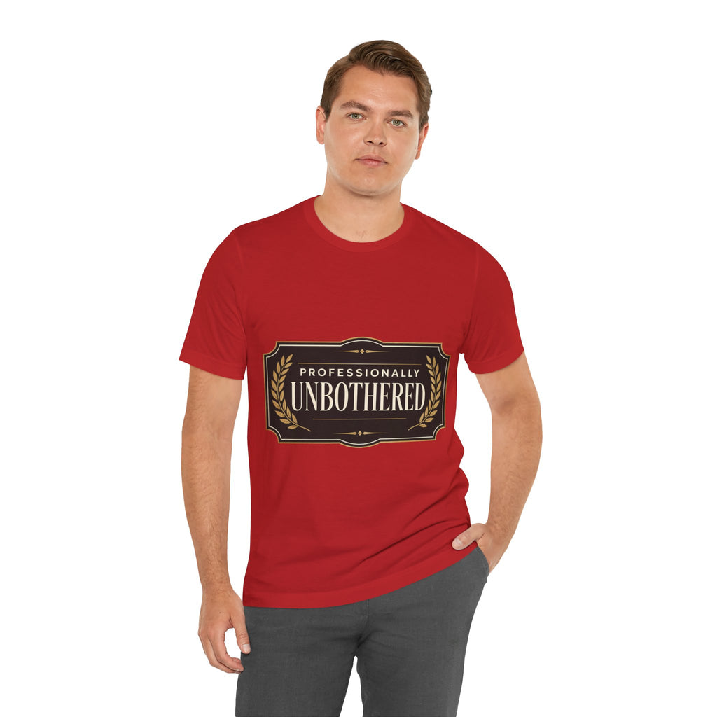 Professionally Unbothered Unisex T-Shirt