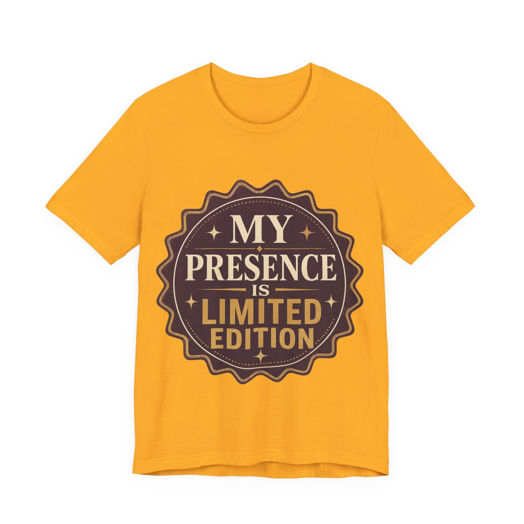 My Presence Is Limited Edition Unisex T-Shirt